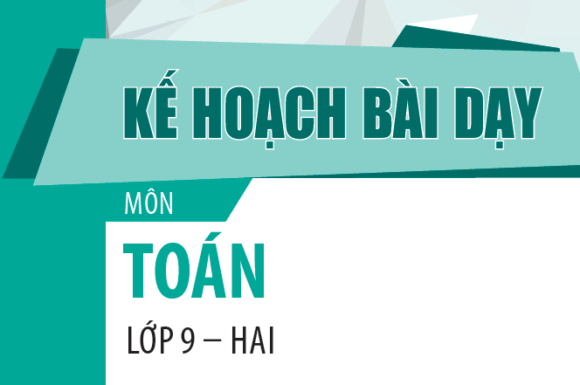 Kế hoạch bài dạy Toán 9 tập hai – Sách kết nối tri thức