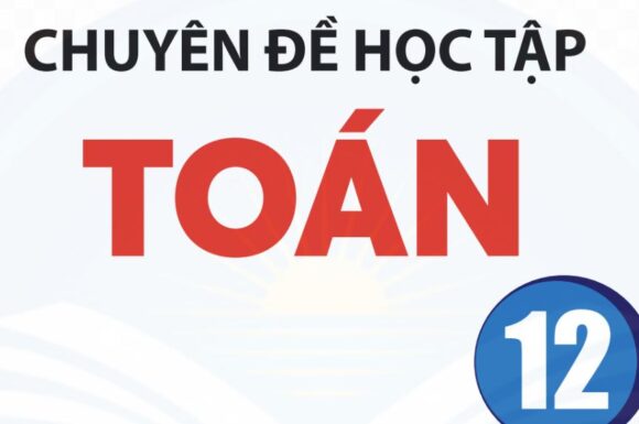 Chuyên đề học tập Toán 12 Chân trời sáng tạo